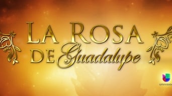 La rosa de Guadalupe (2008-2021)