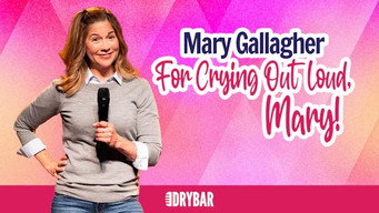 Episode 53 — Mary Gallagher: For Crying Out Loud, Mary!