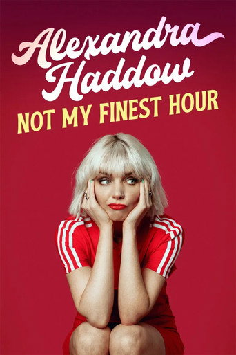 Alexandra Haddow: Not My Finest Hour poster