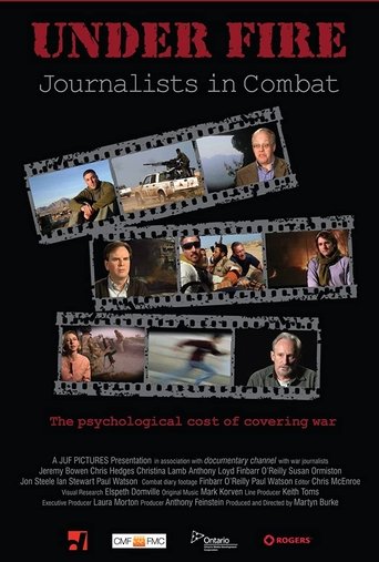 Under Fire: Journalists in Combat Under Fire: Journalists in Combat