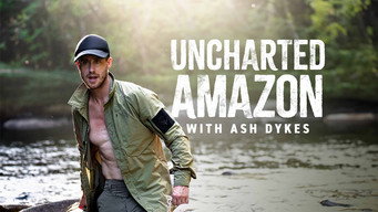 Uncharted Amazon with Ash Dykes (2025)