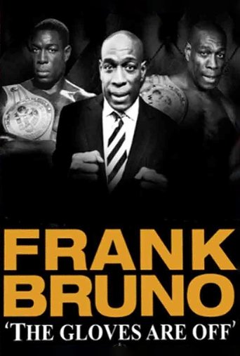 Frank Bruno: Gloves Off en streaming 