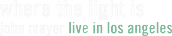 John Mayer: Where the Light Is (Live in Los Angeles) logo