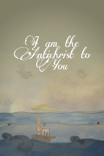 I Am The Antichrist To You (2012)