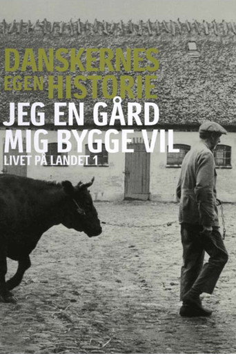 Danskernes egen historie - Jeg en g&aring;rd mig bygge vil (2003)