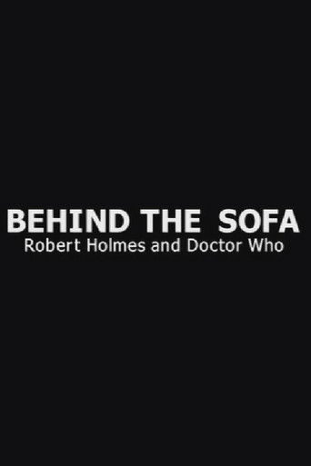 Behind the Sofa: Robert Holmes and Doctor Who