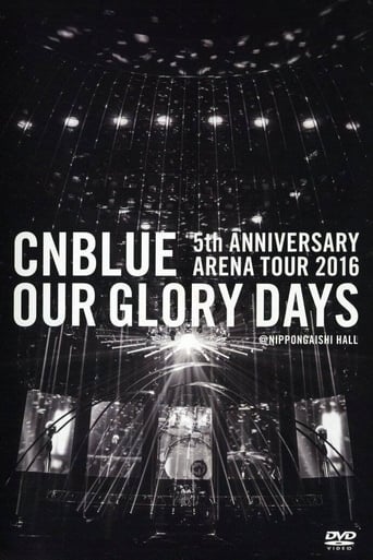 CNBLUE 5th ANNIVERSARY ARENA TOUR 2016 -Our Glory Days-