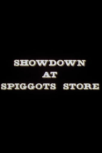 Showdown at Spiggots Store
