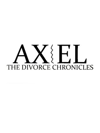 Axel: The Divorce Chronicles (2024)