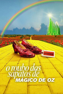 O Roubo dos Sapatos de Mágico de Oz