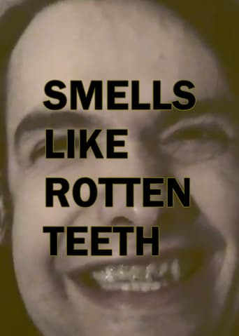 Smells Like Rotten Teeth