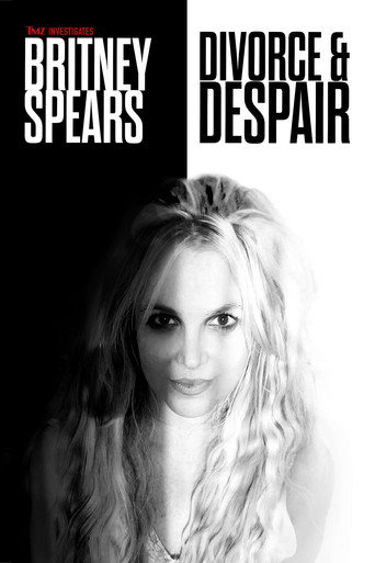 TMZ Investigates: Britney Spears: Divorce & Despair