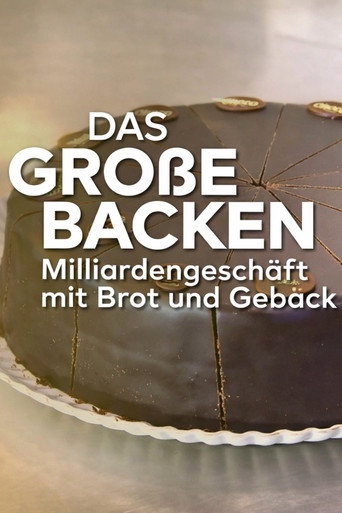 The big baking - billion-dollar business with bread and pastries (2019)