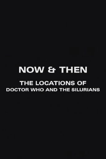 Now and Then: The Locations of Doctor Who and the Silurians (2008)