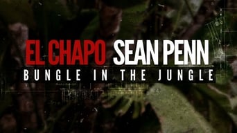 El Chapo & Sean Penn: Bungle in the Jungle (2016)