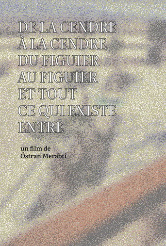 De la cendre à la cendre, du figuier au figuier, et tout ce qui existe entre poster