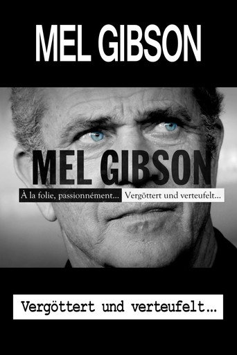 Mel Gibson – Vergöttert und verteufelt