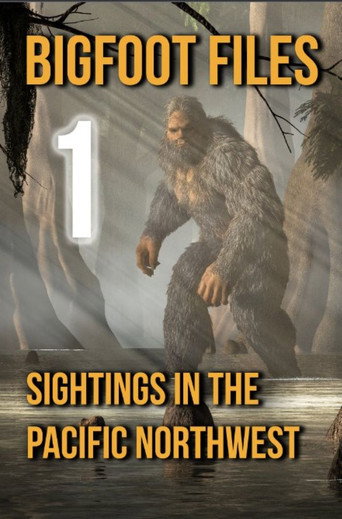 Bigfoot Files 1: Sightings in the Pacific Northwest (2023)