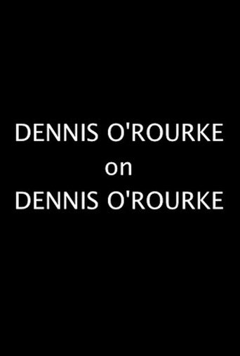 Dennis O'Rourke on Dennis O'Rourke (2008)