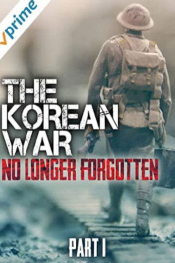 The Korean War: No Longer Forgotten - Part I poster