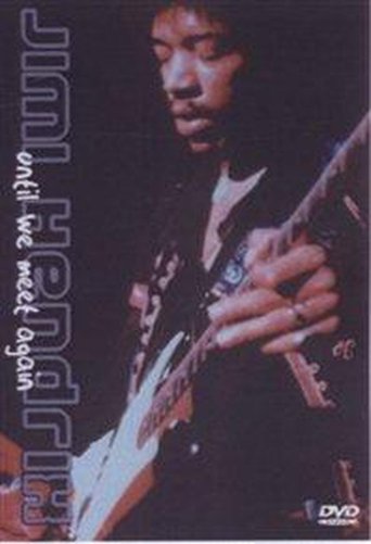 Jimi Hendrix: Until We Meet Again