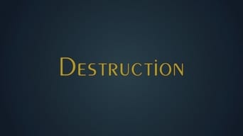 Destruction