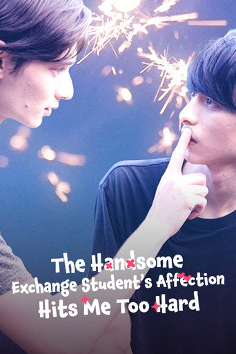 The Handsome Exchange Student&rsquo;s Affection Hits Me Too Hard (2025)