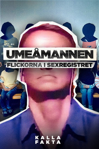 Kalla fakta: Ume&aring;mannen - flickorna i sexregistret (2025)