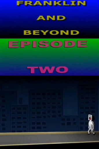 Franklin and Beyond: Episode Two en streaming 