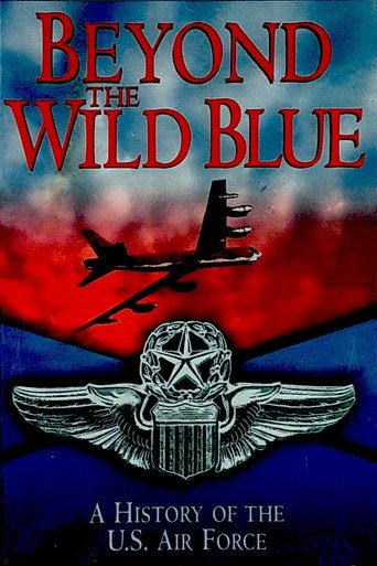 Beyond the Wild Blue: A History of the U.S. Air Force