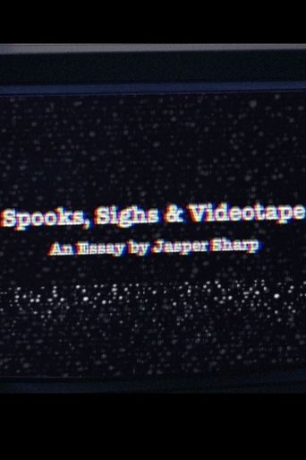 Spooks, Sighs and Videotape Spooks, Sighs and Videotape