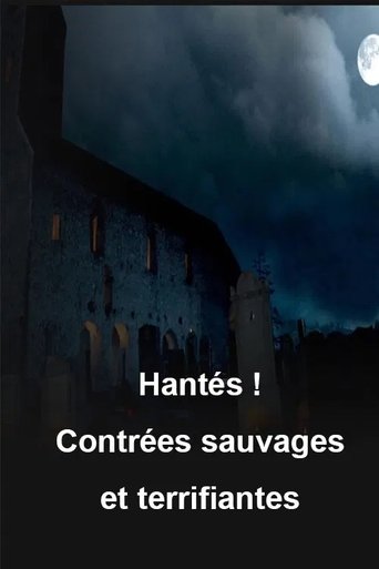Hantés ! Contrées sauvages et terrifiantes