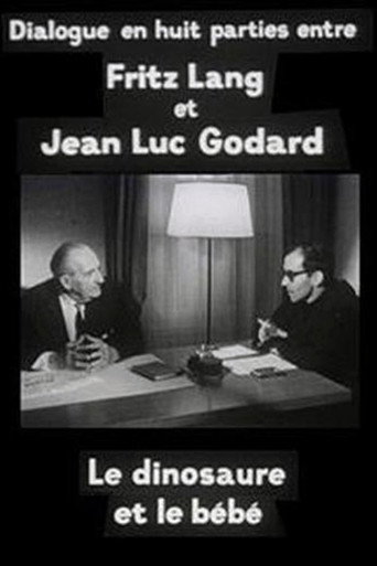 Cin&eacute;astes de notre temps : Le Dinosaure et le B&eacute;b&eacute;, dialogue en huit parties entre Fritz Lang et Jean-Luc Godard (1967)