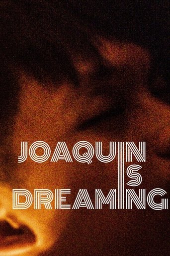 Joaquin Is Dreaming