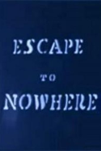 Escape to Nowhere