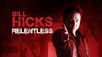 #4 Bill Hicks: Relentless