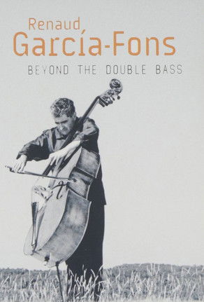 Renaud Garcia-Fons: Beyond the Double Bass poster