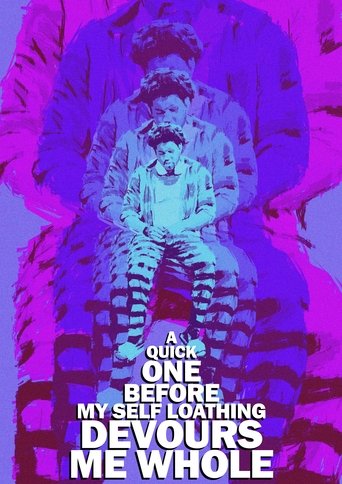 A Quick One Before my Self Loathing Devours Me Whole poster