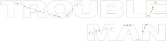 Trouble Man! logo