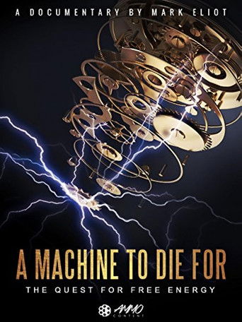 A Machine to Die For: The Quest for Free Energy poster