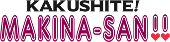 Kakushite! Makina San!! logo
