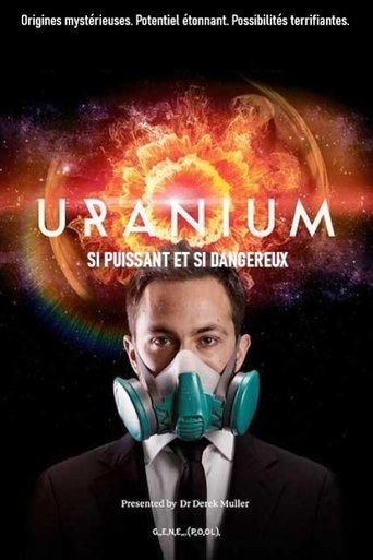 Uranium, si puissant et si dangereux en streaming 