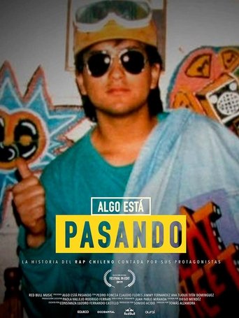 Algo Está Pasando - Cómo Nació el Rap en Chile en streaming 