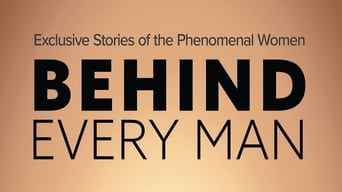 Behind Every Man (2020- )