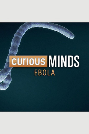 Curious Minds: Ebola poster