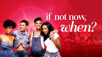 If Not Now, When? (2019)
