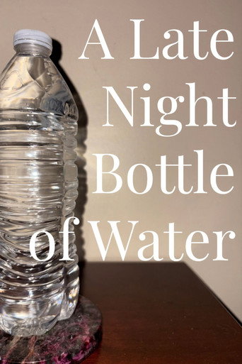 A Late Night Bottle of Water (2025)