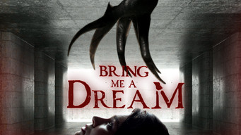 #1 Bring Me a Dream