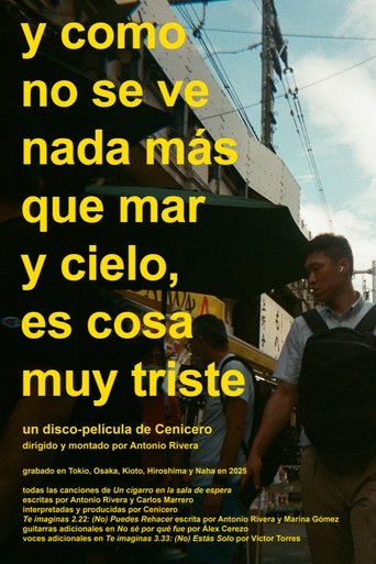 Y como no se ve nada más que mar y cielo, es cosa muy triste