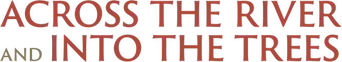 Across the River and Into the Trees logo
